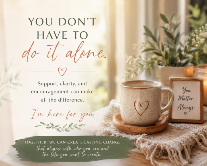 You Don't Have to Do It Alone~