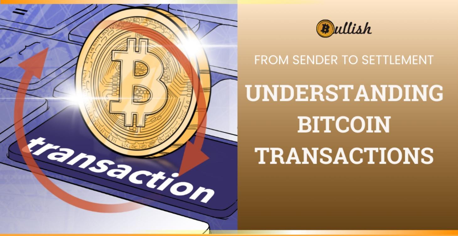 Understanding Bitcoin Transactions