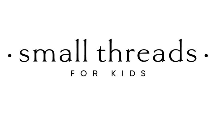 Small Threads for Kids