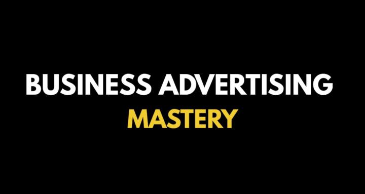 Business Advertising Mastery
