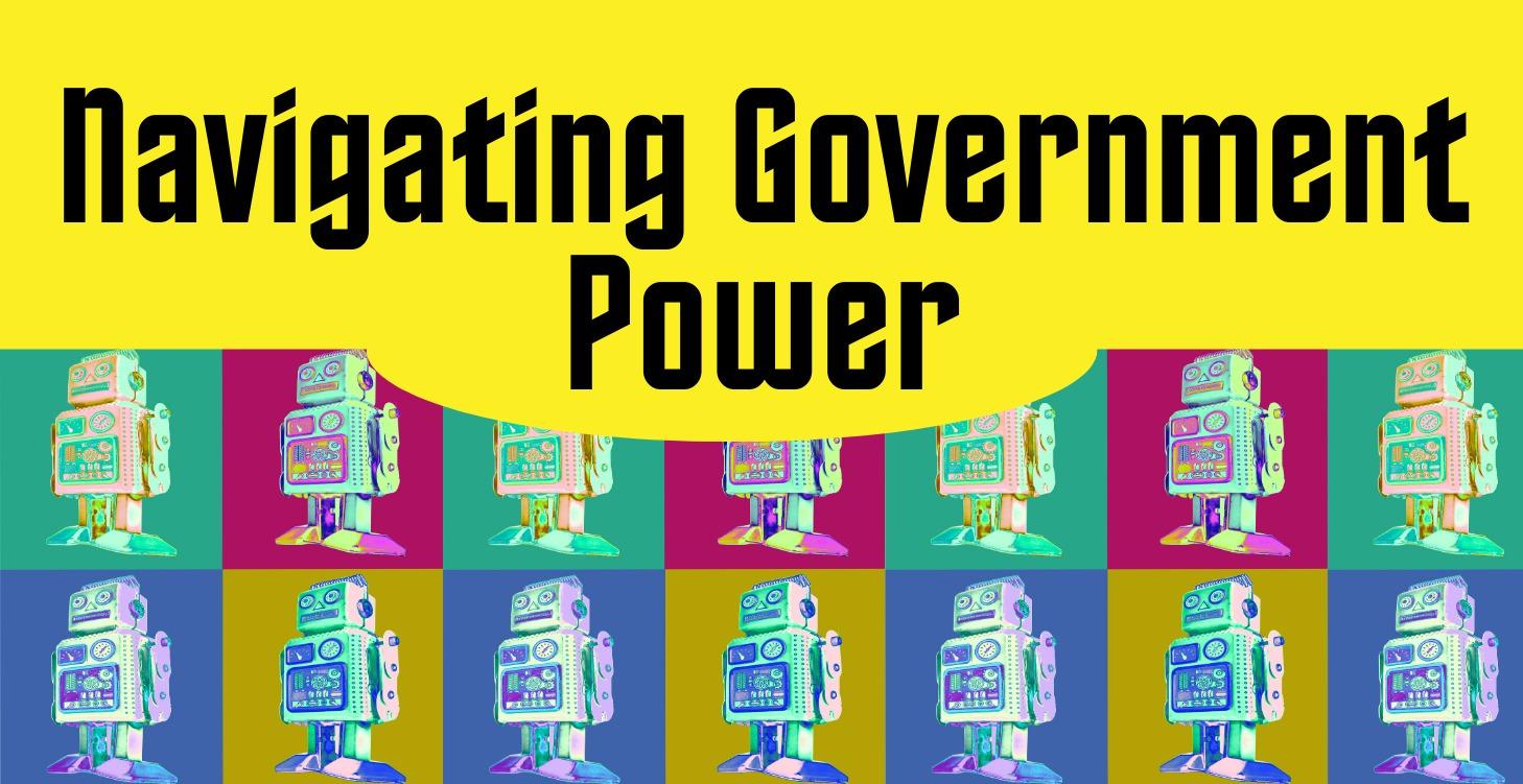 Navigating Government Power