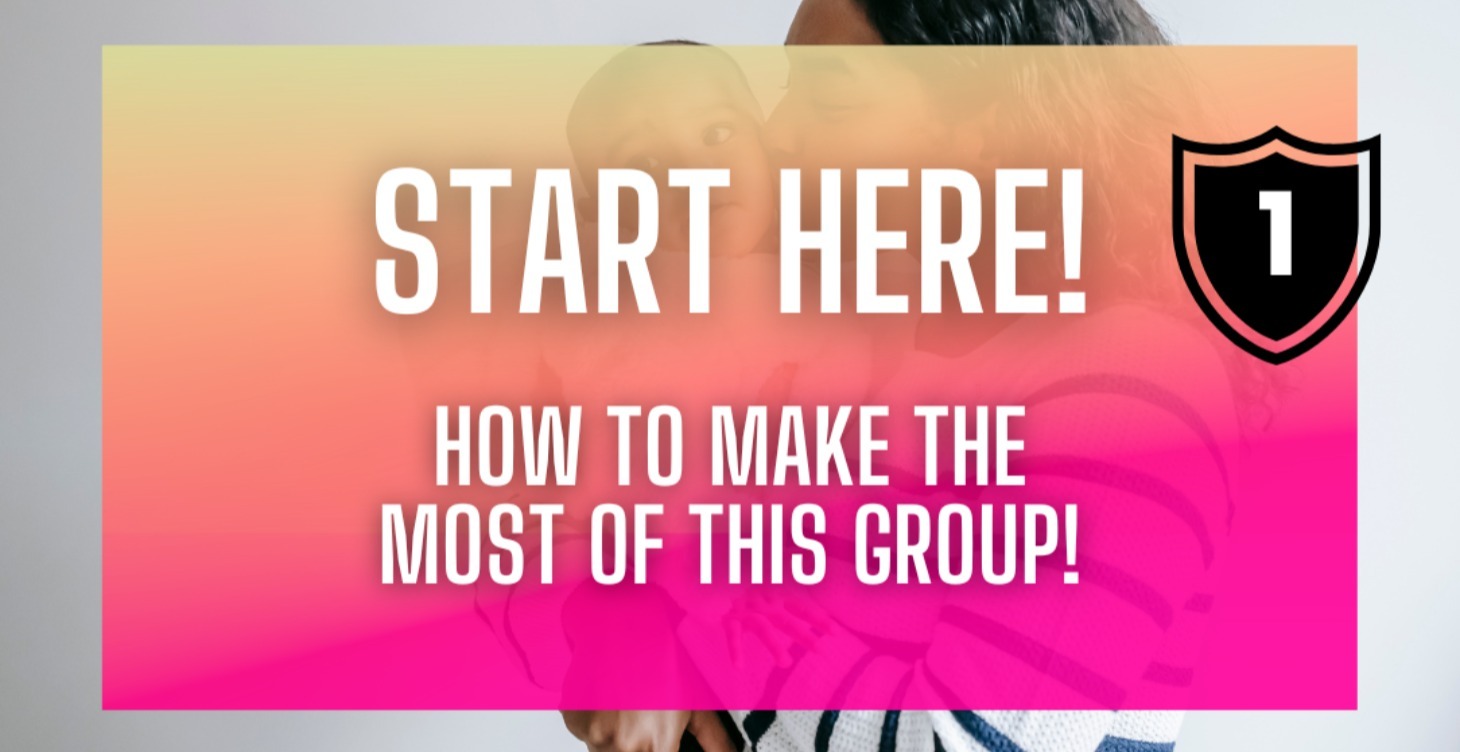 START HERE: How to Get the Most of this Group!!✨