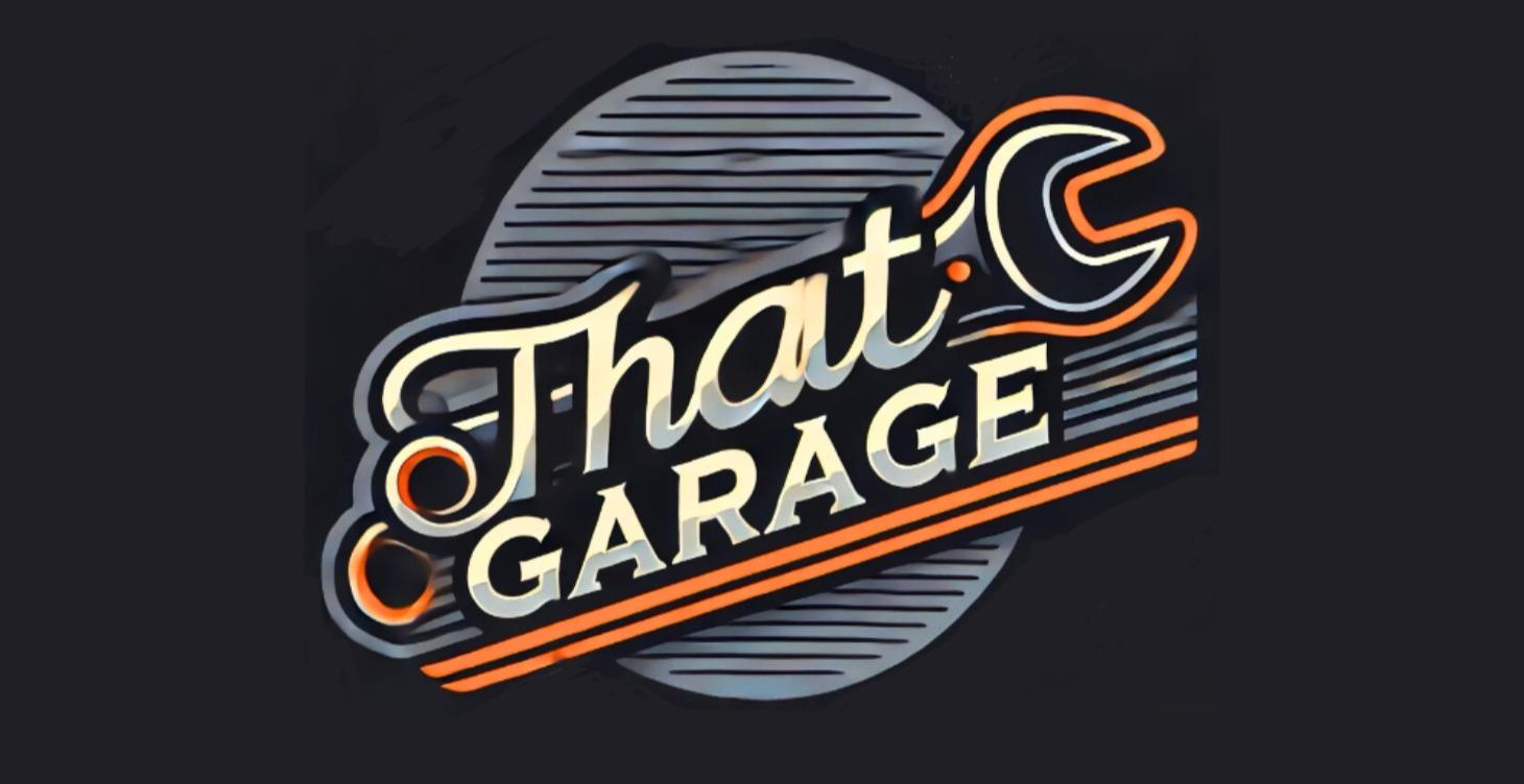 Welcome to "That Garage"!