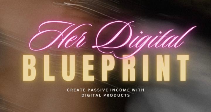 Her Digital Blueprint