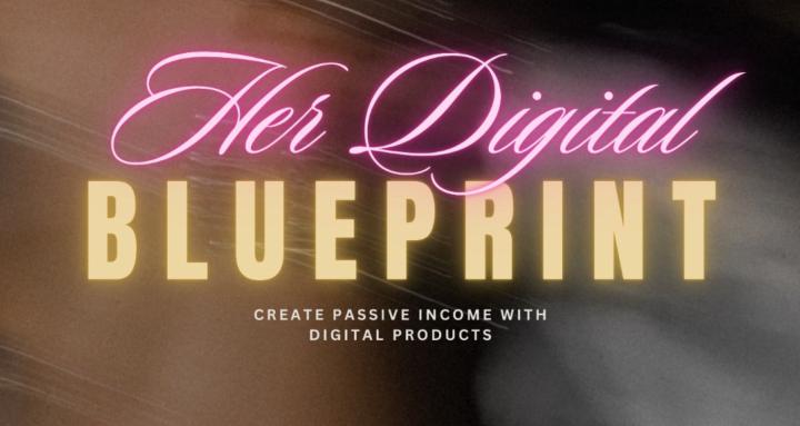 Her Digital Blueprint
