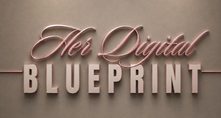 Her Digital Blueprint