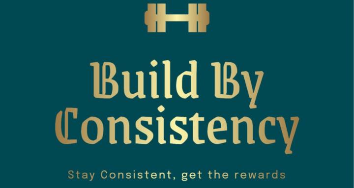 Built by Consistency