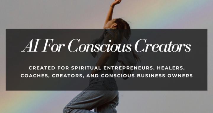 AI For Conscious Creators
