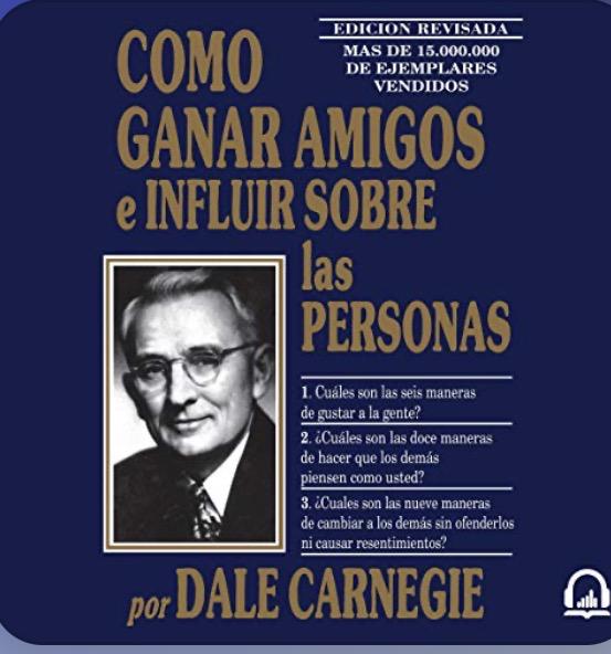 El arte de conectar: Lecciones eternas de “Cómo ganar amigos e influir en las personas”