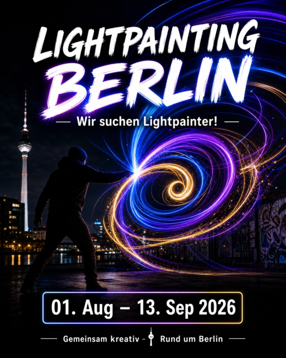 🔦 Lightpainting Treffen – Rund um Berlin | Wer ist dabei?