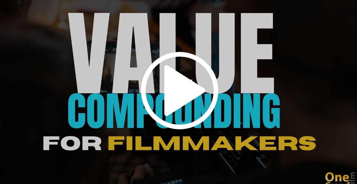 Value Compounding For Filmmakers