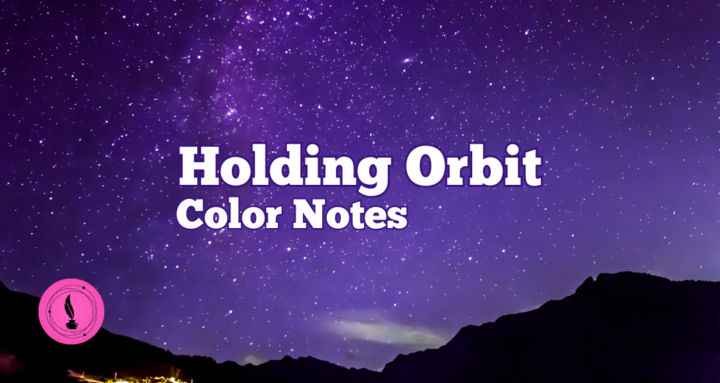 Holding Orbit - Color Notes
