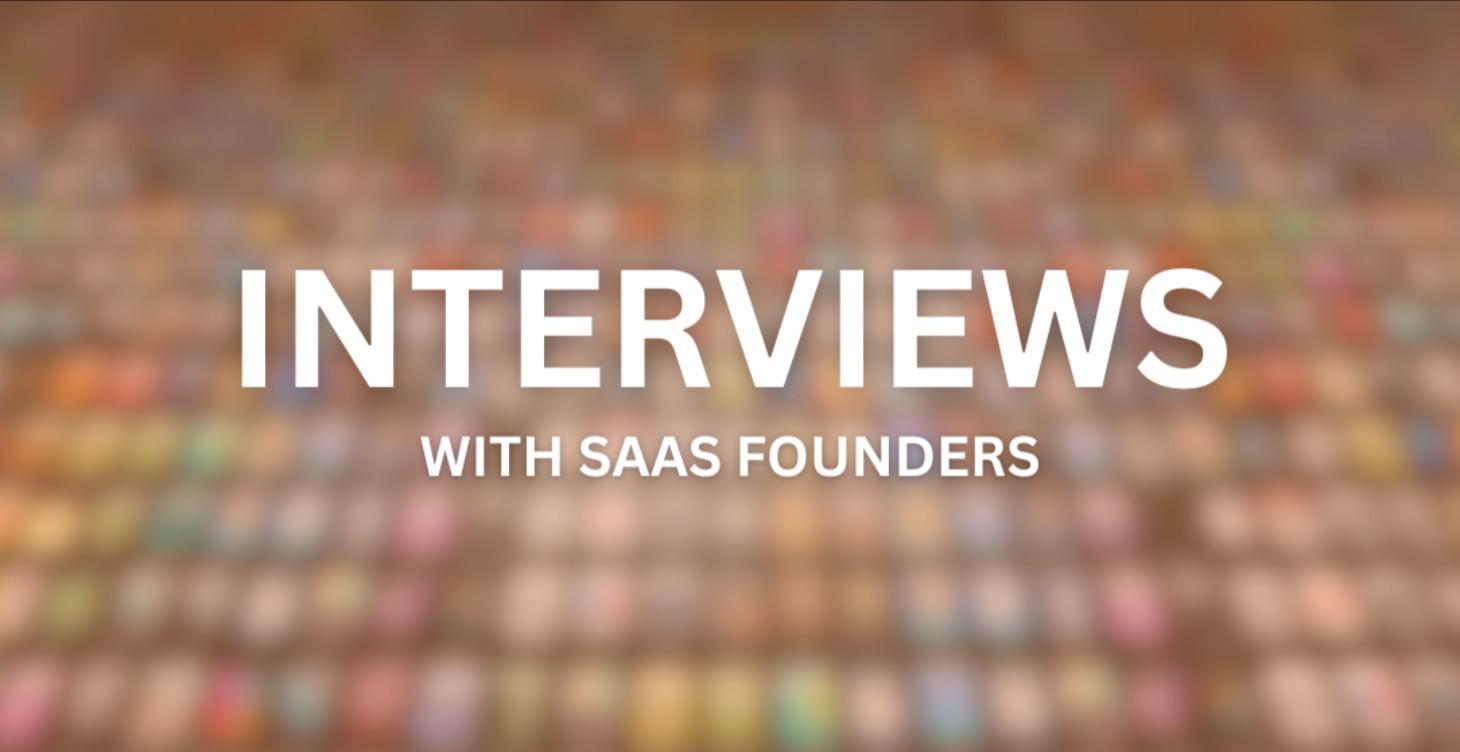Interviews With Founders
