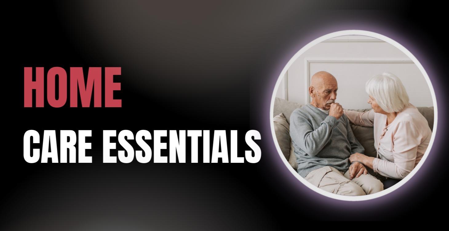 Home Care Essentials
