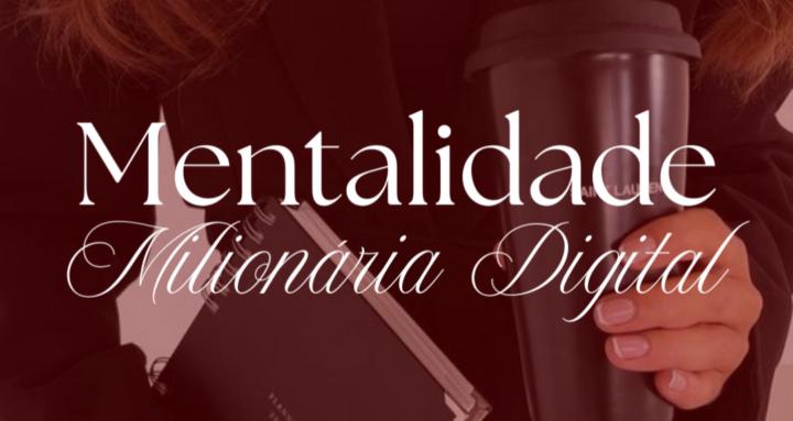 Mentalidade Milionária Digital