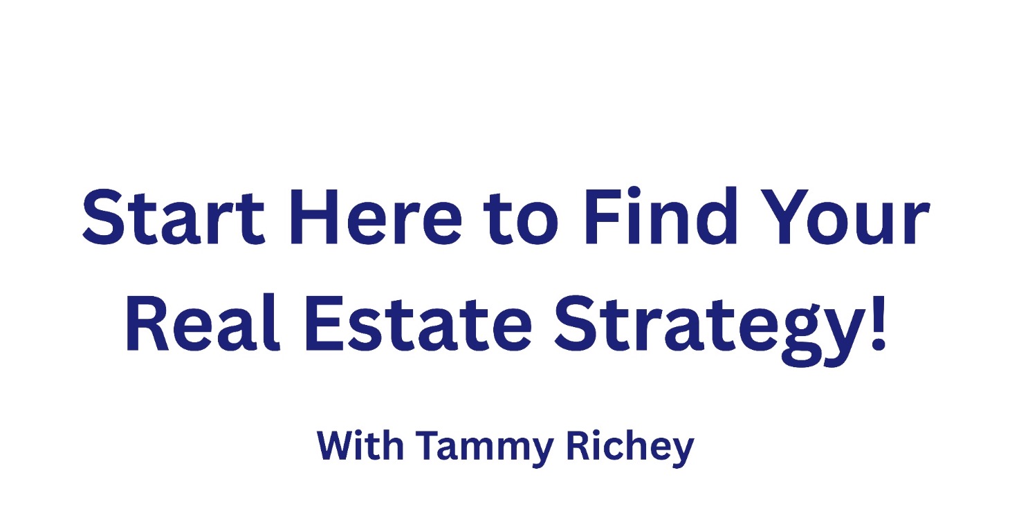 Start Here to Find Your Real Estate Strategy!