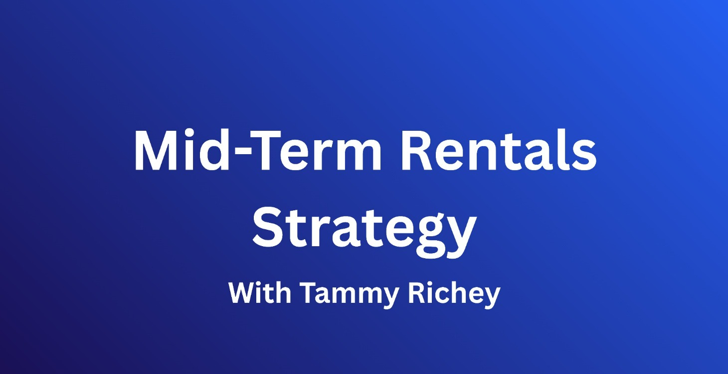 *COMING SOON* Mid-Term Rentals Strategy