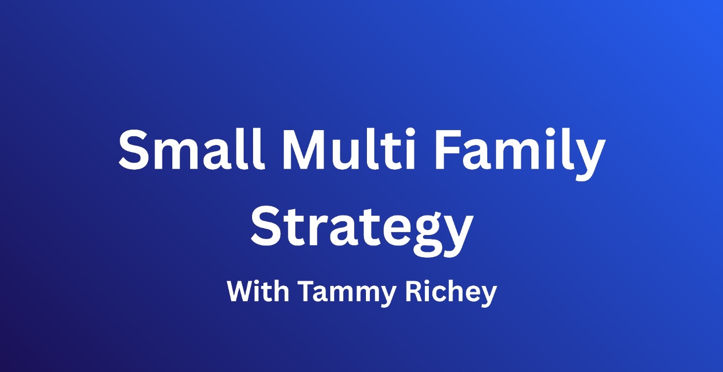 *COMING SOON* Small Multi Family Strategy