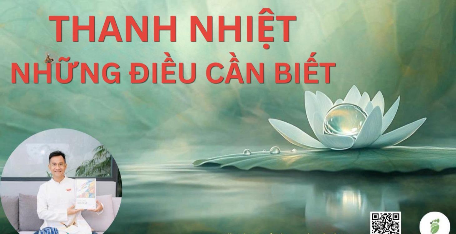 THANH NHIỆT- NHỮNG ĐIỀU CẦN BIẾT