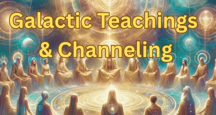 Galactic Teaching & Channeling