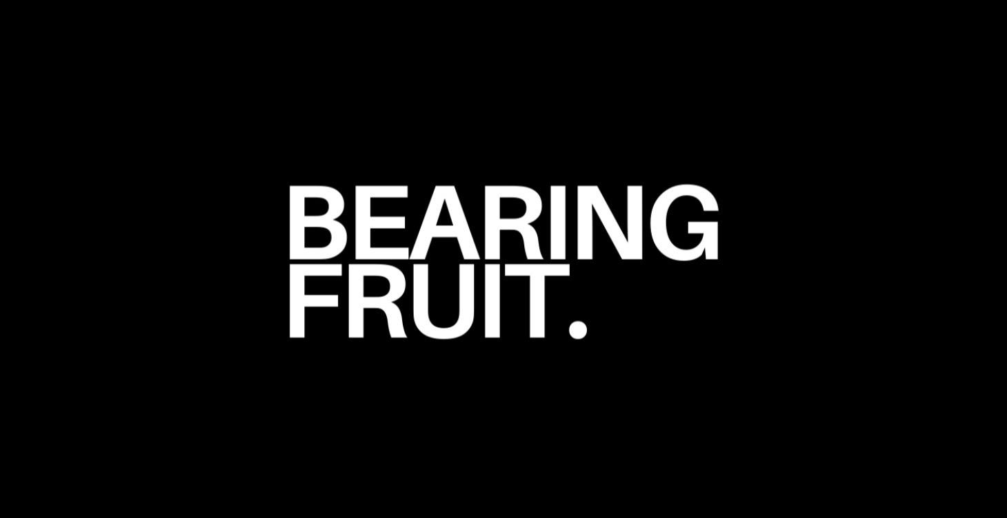 Bearing Fruit.