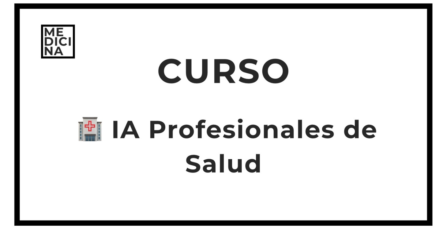 🏥 IA para profesionales de la salud