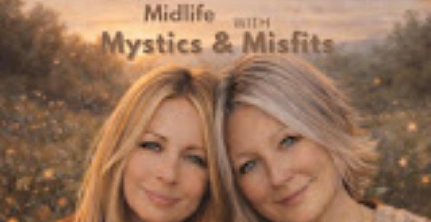 Midlife with Mystics and Misfits