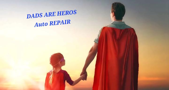 Dads Are Heros Auto Repair