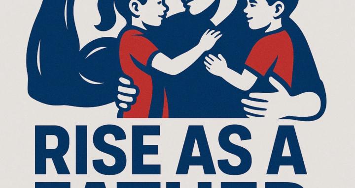 Rise as a Father