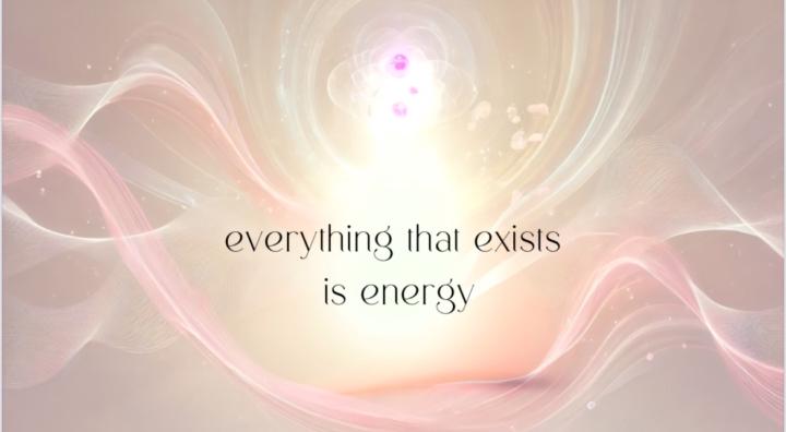 Everything That Exists Is Energy