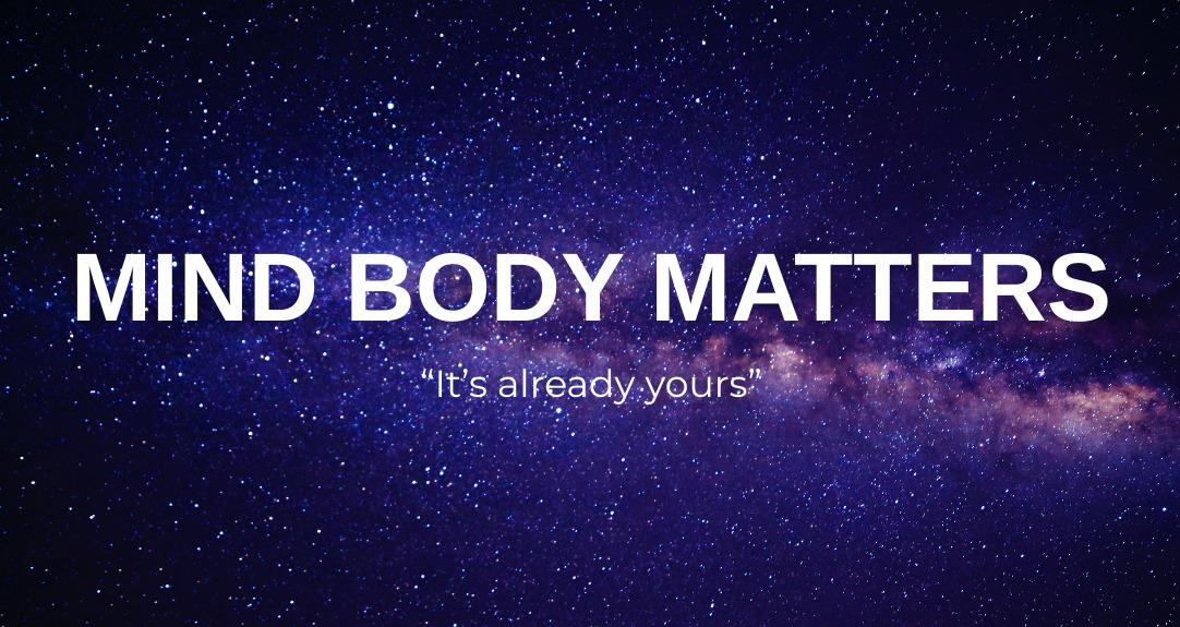 Mind Body Matters