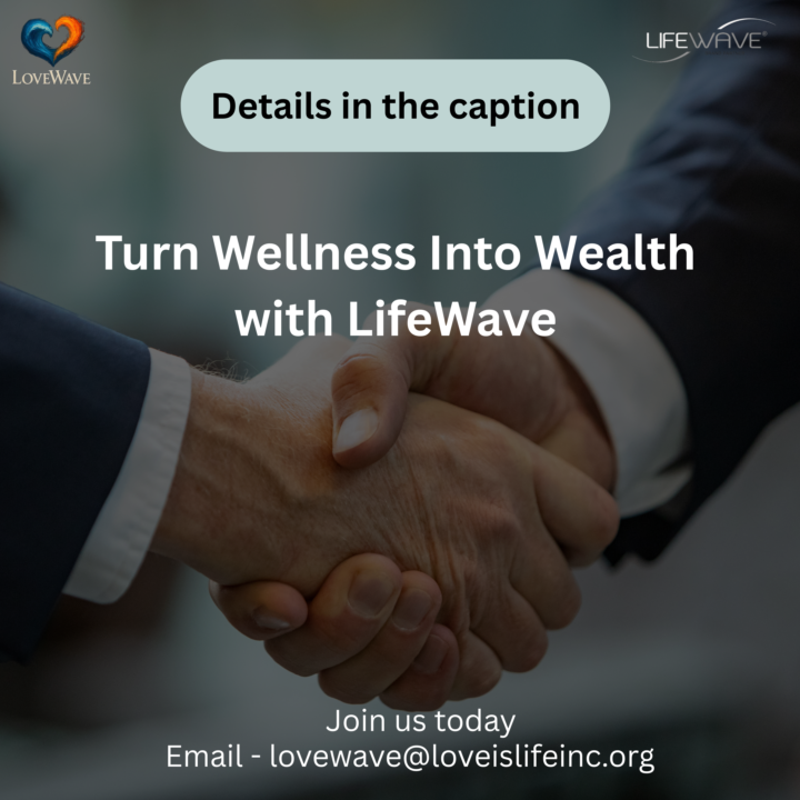 Turn Wellness Into Wealth with LifeWave!