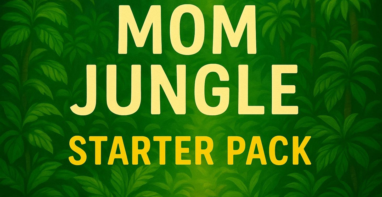 The Mom Jungle Starter Pack