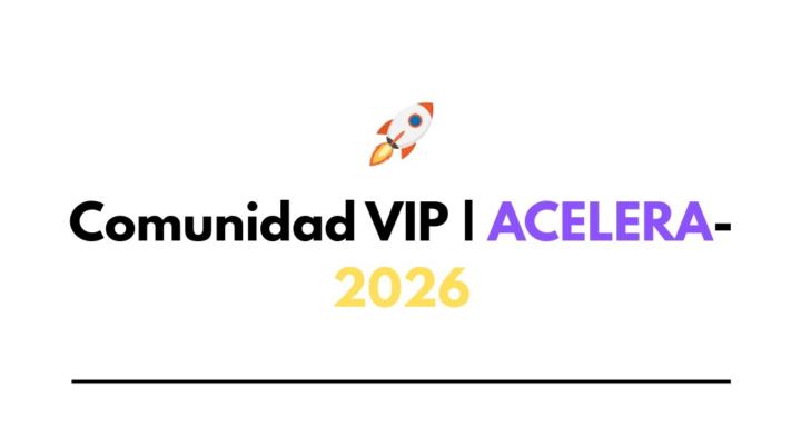 Comunidad Vip | ACELERA-2026