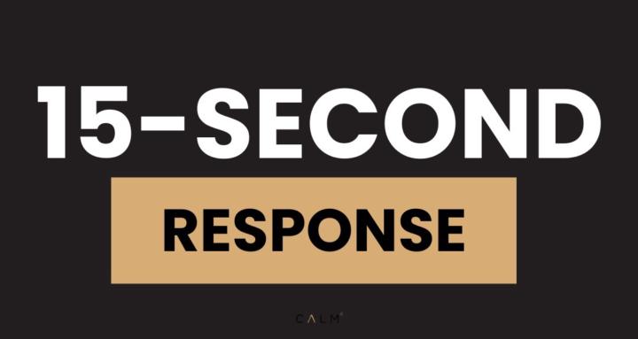15 Second Response
