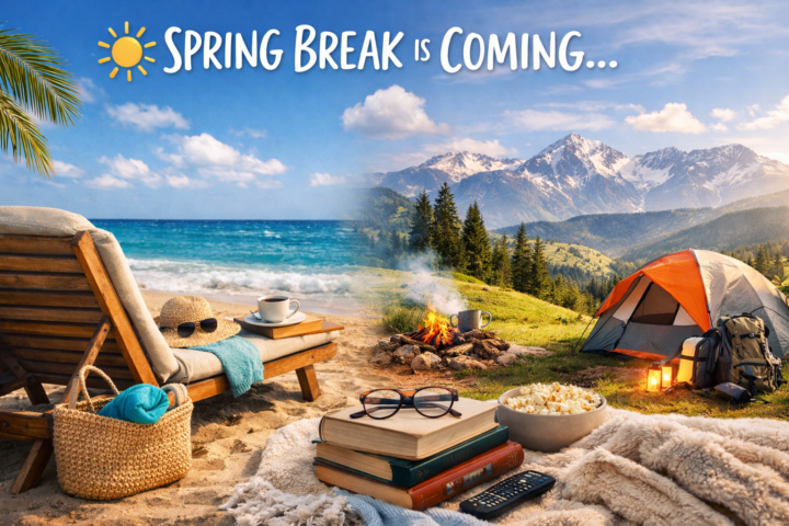 ☀️ Spring Break Is Coming…