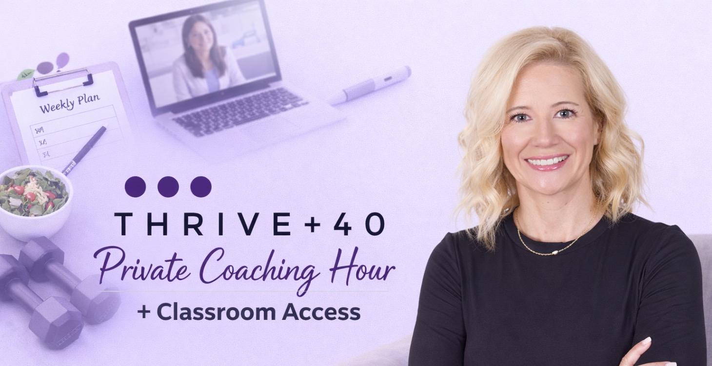 Thrive+40 Private Coaching Hour + Classroom Access