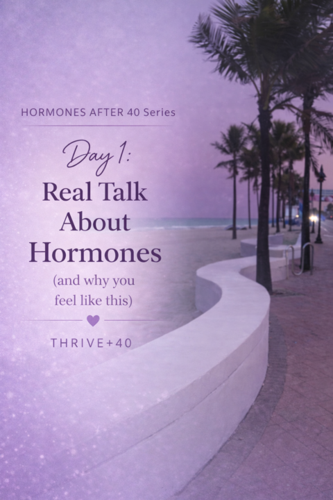 🌸 Hormones After 40 – Day 1