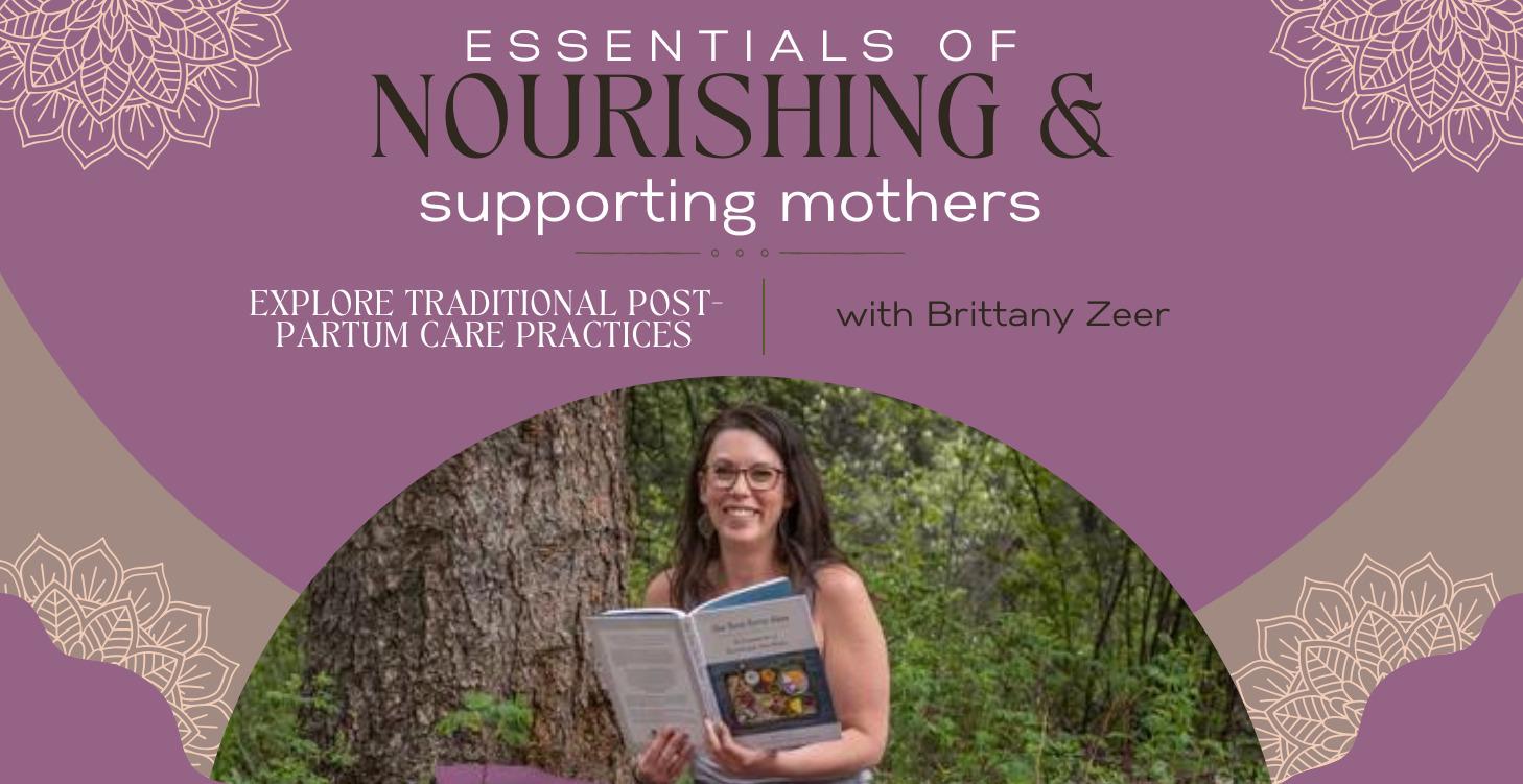 Essentials of Nourishing & Supporting Mothers