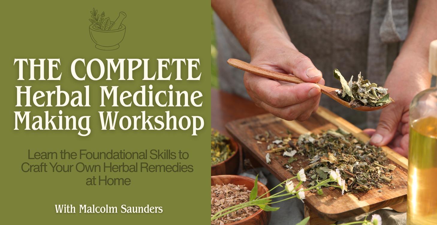 The Complete Herbal Medicine Making Workshop