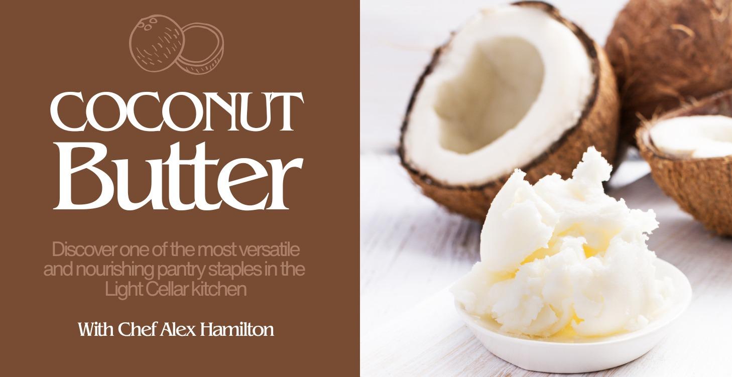 Coconut Butter: Everyday Uses