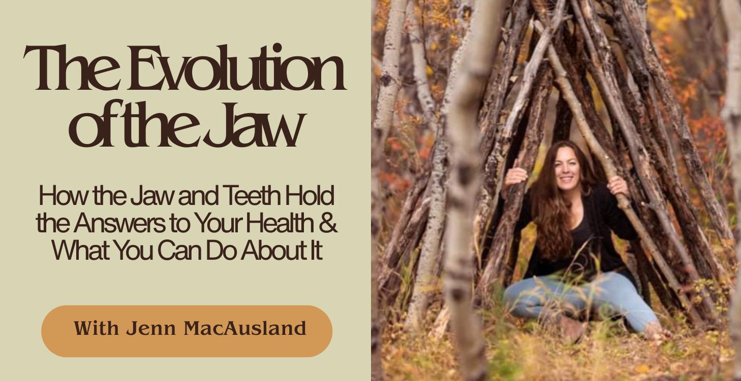 The Evolution of the Jaw & How It Impacts Health