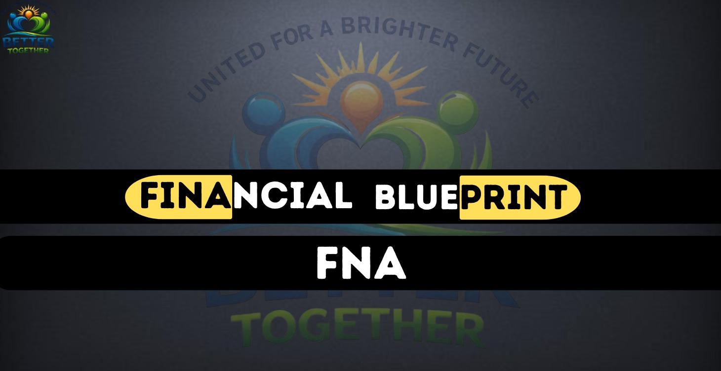 YOUR FINANCIAL BLUEPRINT (FNA)