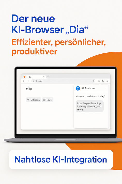 Der neue KI-Browser "Dia" – Effizienter, persönlicher, produktiver !?