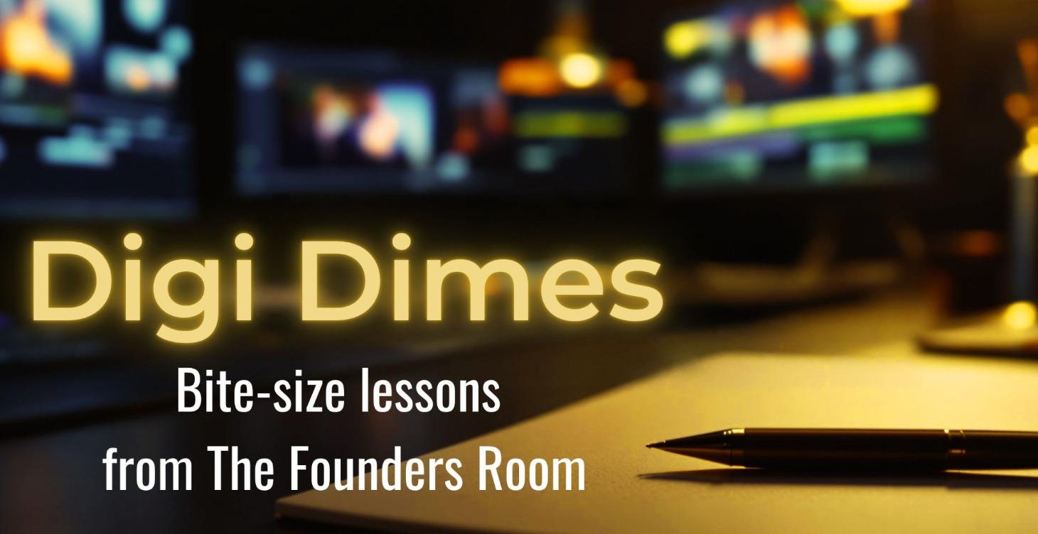 Digi Dimes (Bite-Size Lessons with Founders-only)