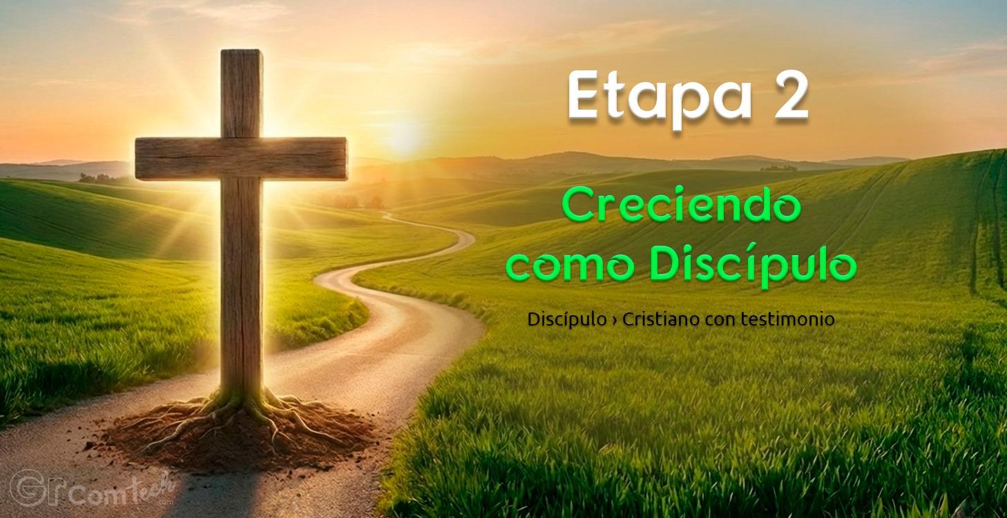 Etapa 2 - Creciendo como Discípulo 📣🌍