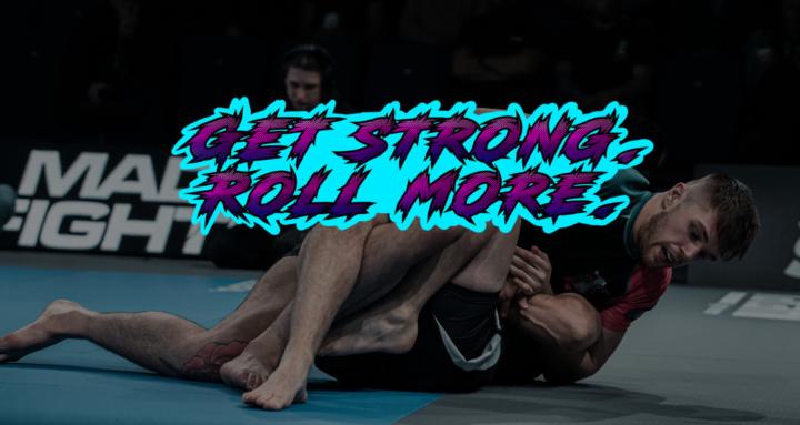 Get Strong. Roll More.