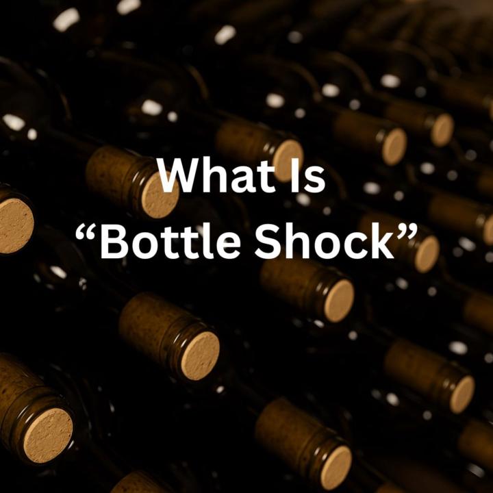 What Is “Bottle Shock”🍷