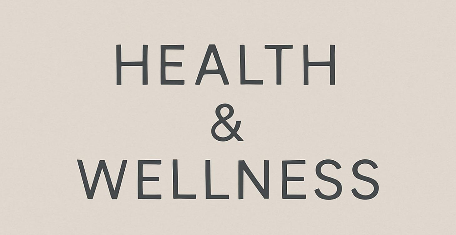 Health and Wellness