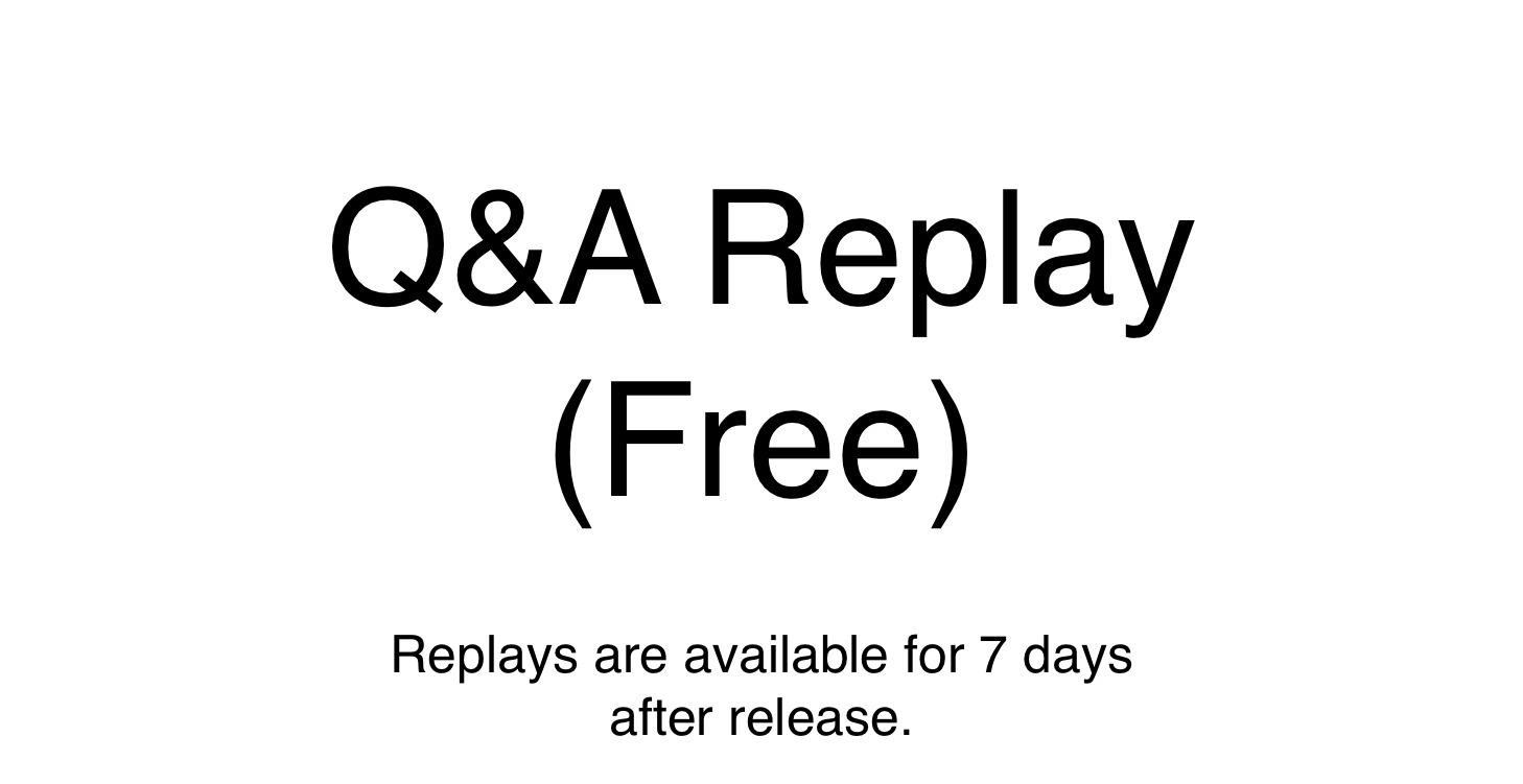 Q&A Replay (Free)